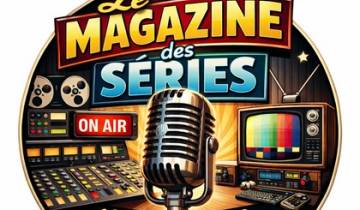 Le Magazine des Séries : 21 février 2026