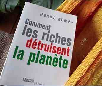 Comment les riches détruisent la planète ? - Hervé Kempf 